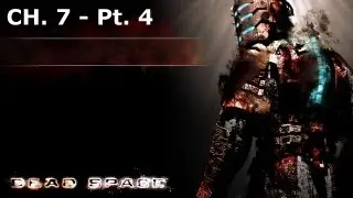 Dead Space Walkthrough Chapter 7 - Into The Void [4-4]
