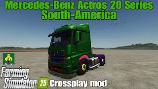 Мод кроссплатформенной игры для Mercedes-Benz Actros 20 Series в Южной Америке / FS25