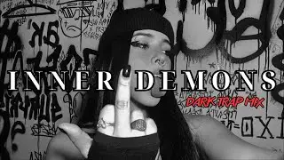 Inner Demons | Dark Trap Mix 2025 &ndash; Fighting What Lives Inside