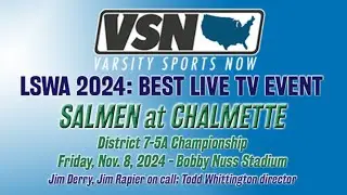 LSWA Best Live TV Entry 2024: Salmen at Chalmette, football, Nov. 6, 2024