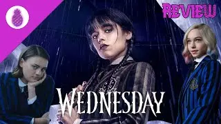 Reinvention and a Waste of Side Characters - Wednesday Season 1 Review Compiled