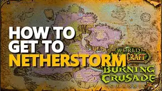 How to get to Netherstorm WoW TBC Classic