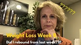 Weight Loss VLOG Wk #8 - Did I rebound from last week?