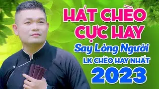 Hát Chèo Cực Đỉnh Nghe Mê Ly/ LK Chèo Hay Nhất 2023 - Cường Cá/ Nghe Là Say #cuongca