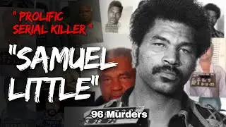 Fall Asleep To ENTIRE Story of SAMUEL LITTLE &ndash;Serial Killer with 93 confessions | Crime Documentary 
