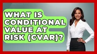 What Is Conditional Value At Risk (CVaR)? - Stock and Options Playbook