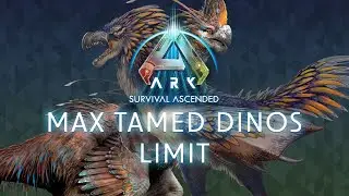 How to Change Your MAX Tamed Dinos Limit in Ark Survival Ascended (Guide)