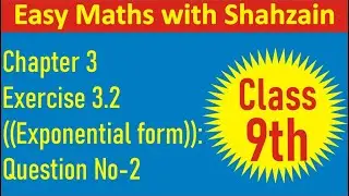 Ch :3 (Exponential form)  Ex:3.2 question  no 2 .class 9th