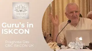 Guru's in ISKCON || HG Praghosa Das - GBC ISKCON UK
