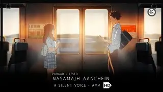 Nasamajh Aankhein - Amv Edit | A Silent Voice | RTMIXLIVE