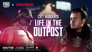 Cr7Horaa's Life in the Outpost | Official Release | PUBG MOBILE&nbsp;x&nbsp;Transformers @cr7horaaYT
