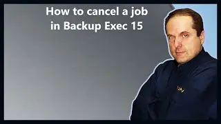 Как отменить задание в Backup Exec 15
