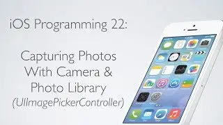 iOS Programming 22: Capture Images With UIImagePickerController