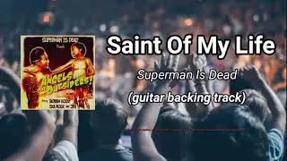 Saint of My Life - Superman Is Dead (guitar backing track)