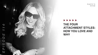 The Four Attachment Styles: How You Love and Why