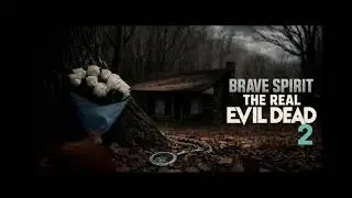 BRAVE SPIRIT: The Real Evil Dead 2 🍂 OFFICIAL TEASER (🚨 READ DESCRIPTION 🚨)
