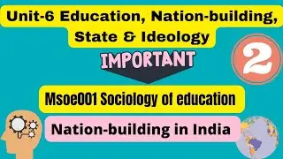 Unit-6 Education Nation Building And Ideology||PART-2||MSOE001||IGNOU|| UPSC,UGCNET,MA||