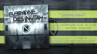 EVERYONE DIES IN UTAH - Johnny Kewl (Official Stream)