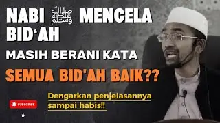 Nabi ﷺ Mencela Bid‘ah — Masih Berani Kata Semua Bid‘ah Baik?