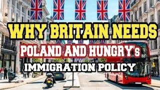 Why Britain Needs An Immigration Policy Like Poland and Hungary 1M Views