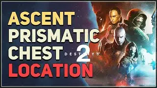 All Ascent Mission Prismatic Chest Locations Destiny 2