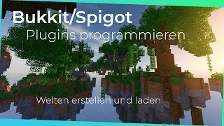 Welten erstellen und laden | Bukkit/Spigot Plugins programmieren #034