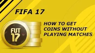 FIFA 17: How To Get Coins Without Playing Matches