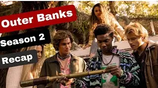 Outer Banks Season 2 Recap