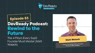 Ep 53: The 4 Pillars Every SaaS Founder Must Master (Matt Wolach)