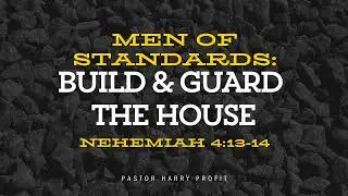 Men of Standards: Build & Guard the House