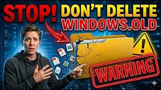 Don’t Delete Windows.old Until You Watch This!