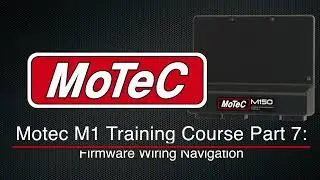 Motec M1 Training Course Part 7: Firmware Wiring Navigation | Evans Performance Academy
