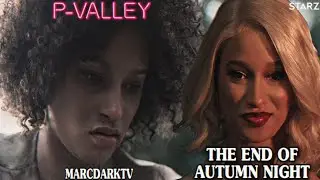P-VALLEY SEASON 2 THE END OF AUTUMN NIGHT!!!