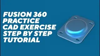 Fusion 360 basic cad modeling tutorial
