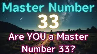 Master Number 33 &ndash; The Path of the Spiritual Teacher