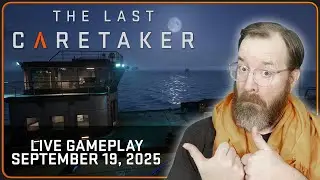 The Last Caretaker LIVE GAMEPLAY from September 19th, 2025