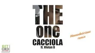 Cacciola feat Vivian B - The one (Housedelicious remix)