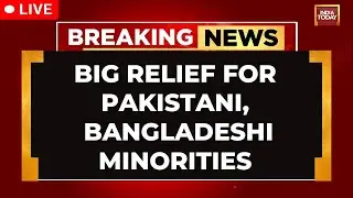 CAA LIVE News: Minorities From Pak, Bangladesh Who Came By 2024 Will Be Allowed Tao Stay: Centre