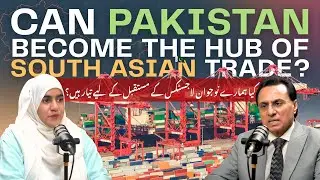 Can Pakistan Become the Hub of South Asian Trade? Jameel Ahmed Reveals CPEC, Freight&Logistic Truths