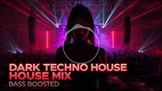 DARK TECHNO HOUSE 2026 🔥 Андерграундный клубный микс для вечеринки | Рейв в стиле Warehouse с мощ...