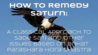 How to Remedy Saturn and Sade Sati: A Classical Approach based on Brihat Parasara Hora Shastra