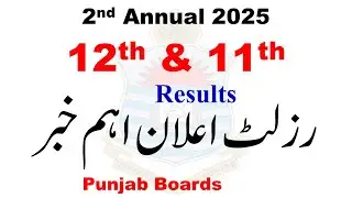 Intermediate 2nd Annual 2025 Results Punjab Boards | 12th Result 2nd Annual 2025 | FA FSC ICS