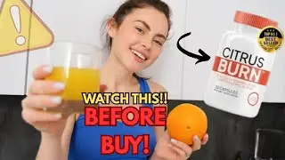 Citrus Burn Honest Reviews ( Scam or Legit?) Citrus Burn Weight Loss Reviews - Citrus Reviews