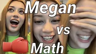 Megan fighting for her LIFE against math questions