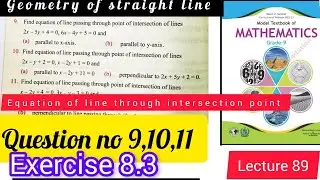 Class 9th math | Exercise 8.3 Q9,10,11 | Equation of line through intersection point | Exercise 8.3
