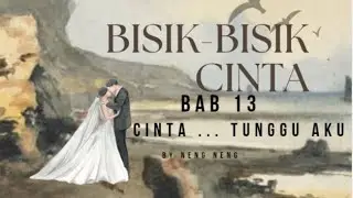 Novel romantis BISIK-BISIK CINTA|BAB13|BY NENGNENG #novel #fiksi #romantic #komedi #ceo #love #viral