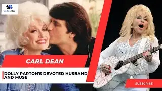 Remembering Carl Dean: Dolly Parton's Devoted Husband and Muse