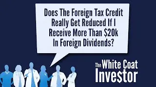 Does The Foreign Tax Credit Get Reduced If I Receive More Than $20k In Foreign Dividends? YQA 273-2