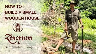 How To Build A Small Wooden House Step by Step - Off Grid Wooden House Building