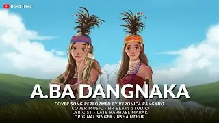 Hawa Tunes - A.ba Dangnaka (Cover) | Garo Song | Achik Song